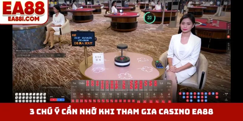 3 chú ý cần nhớ khi tham gia casino EA88