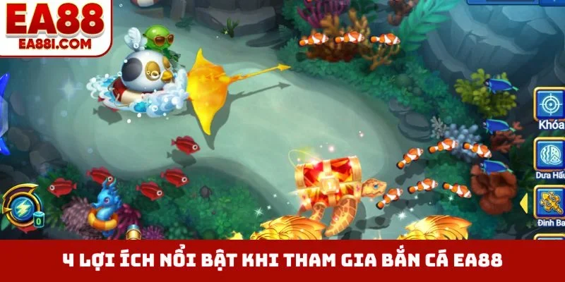 4 lợi ích nổi bật khi tham gia bắn cá EA88