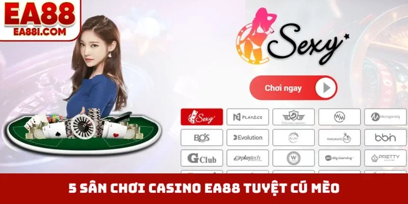 5 sân chơi casino EA88 tuyệt cú mèo