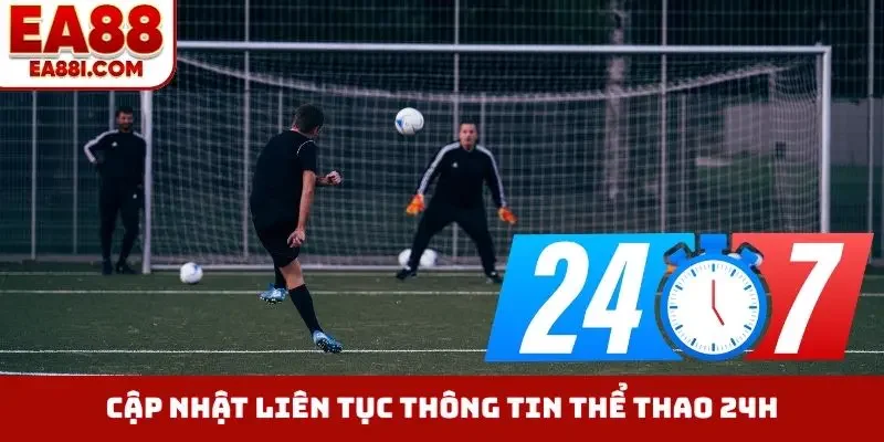 Cập nhật liên tục thông tin thể thao 24h