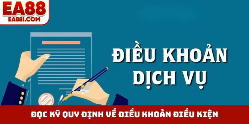 Đọc kỹ quy định về điều khoản điều kiện