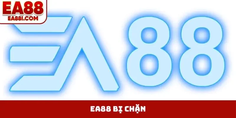 EA88 bị chặn
