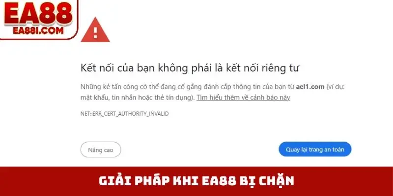 Giải pháp khi EA88 bị chặn