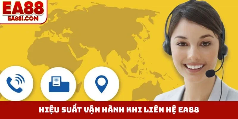 Hiệu suất vận hành khi liên hệ EA88