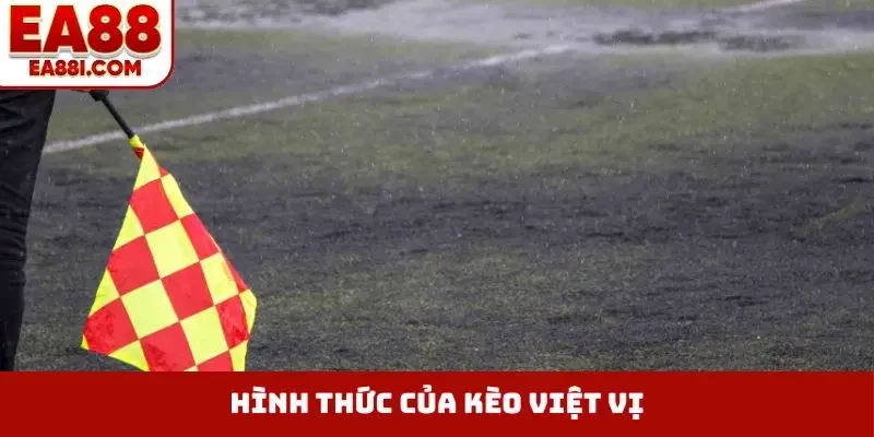 Hình thức của kèo việt vị