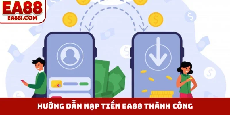 Hướng dẫn nạp tiền EA88 thành công