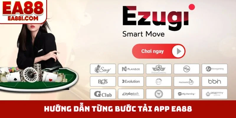 Hướng dẫn từng bước tải app EA88