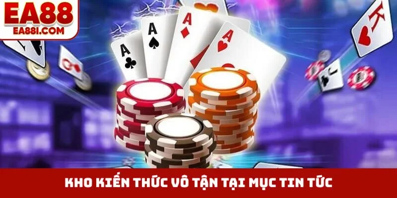 Kho kiến thức vô tận tại mục tin tức