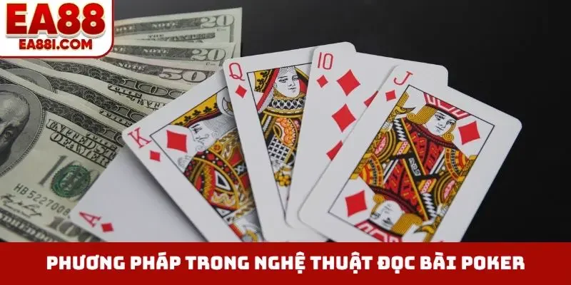 Phương pháp trong nghệ thuật đọc bài Poker