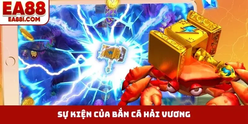 Sự kiện của bắn cá Hải Vương