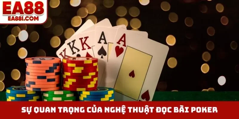 Sự quan trọng của nghệ thuật đọc bài Poker