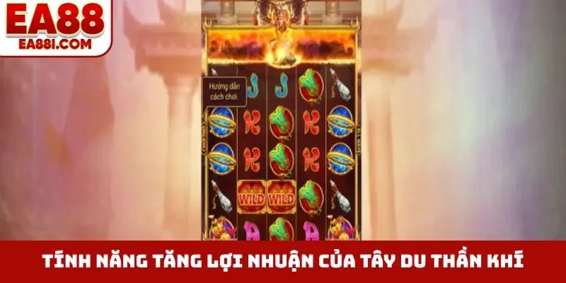 Tính năng tăng lợi nhuận của Tây Du Thần Khí