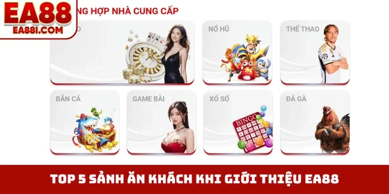 Top 5 sảnh ăn khách khi giới thiệu EA88