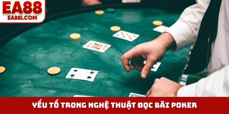 Yếu tố trong nghệ thuật đọc bài Poker